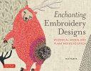 Enchanting Embroidery Designs Whimsical Animal and Plant Motifs to Stitch by Miw Morita EPUB