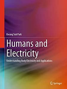 Humans and Electricity Understanding Body Electricity and Applications True EPUB DevCou