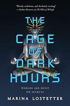 The Cage of Dark Hours The Five Penalties Book 2 by Marina Lostetter