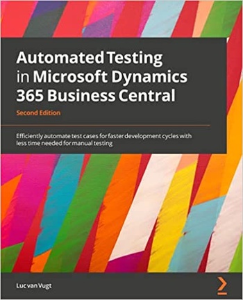 Automated Testing in Microsoft Dynamics 365 Business Central Efficiently automate test cases 2nd Edition