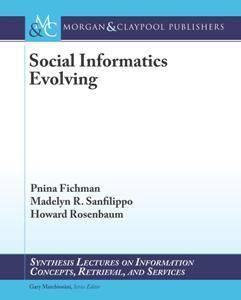 Social Informatics Evolving Synthesis Lectures on Information Concepts Retrieval and Services