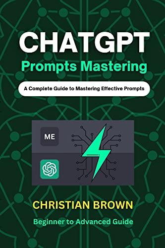 ChatGPT Prompts Mastering A Guide to Crafting Clear and Effective Prompts Beginners to Advanced Guide