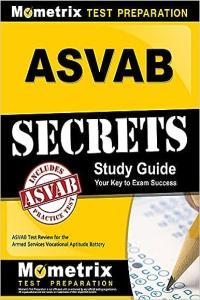 ASVAB Secrets Study Guide ASVAB Test Review for the Armed Services Vocational Aptitude Battery