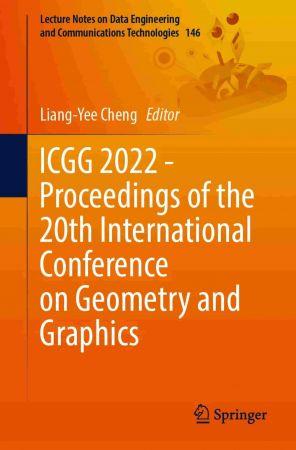 ICGG 2022 Proceedings of the 20th International Conference on Geometry and Graphics FreeC