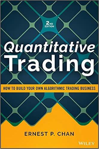 Quantitative Trading How to Build Your Own Algorithmic Trading Business Wiley Trading