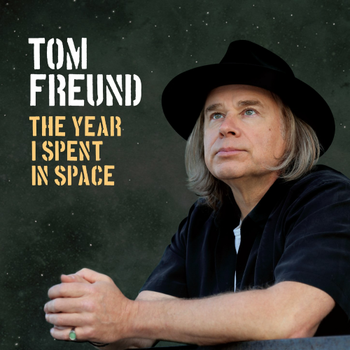 americana folk rock 2022 Tom Freund The Year I Spent in Space FLAC DarkAngie