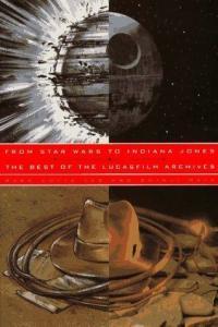 From Star Wars To Indiana Jones The Best Of The Lucasfilm Archives by Mark Cotta Vaz PDF