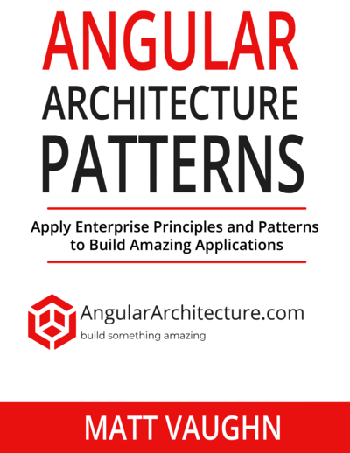 DevCourseWeb Angular Architecture Patterns Apply Enterprise Principles and Patterns to Build Amazing Applications