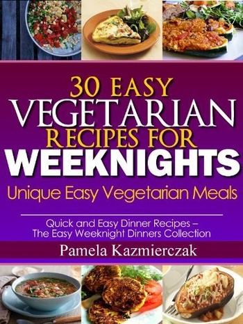 DevCourseWeb 30 Easy Vegetarian Recipes For Weeknights Unique Easy Vegetarian Meals