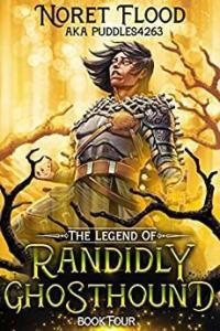 The Legend of Randidly Ghosthound 4 The Legend of Randidly Ghosthound 04 by Noret Flood EPUB