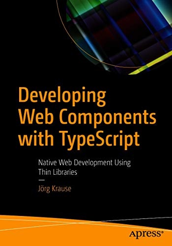 DevCourseWeb Developing Web Components with TypeScript Native Web Development Using Thin Libraries