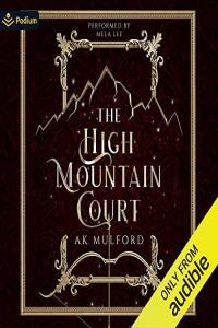 A K Mulford The High Mountain Court The Five Crowns of Okrith Book 1
