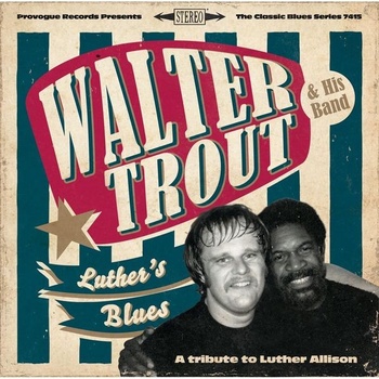 Walter Trout Luther s Blues A Tribute To Luther Allison 2013 Blues Flac 16 44