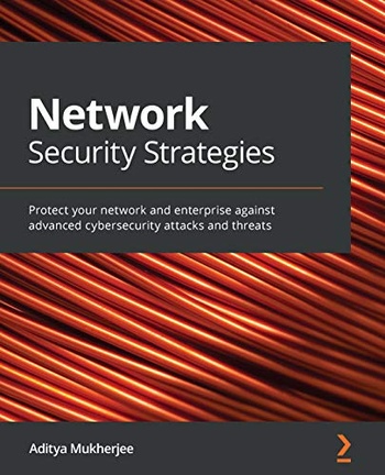 DevCourseWeb Network Security Strategies Protect your network and enterprise against advanced cybersecurity attacks and threats