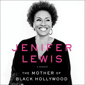 The Mother of Black Hollywood Jenifer Lewis 2017 Memoirs Audiobook miok