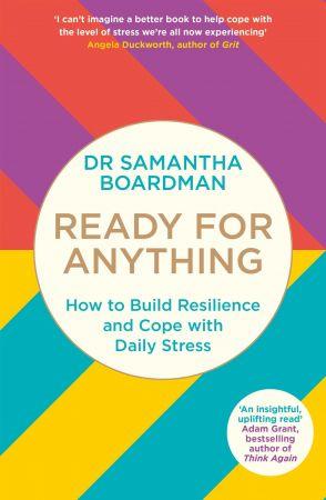 Ready for Anything How to Build Resilience and Cope with Daily Stress