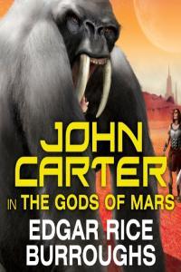 The Gods of Mars Barsoom Series Book 2 by Edgar Rice Burroughs Author Scott Brick Narrator