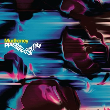 Mudhoney Plastic Eternity 2023 Mp3 320kbps PMEDIA