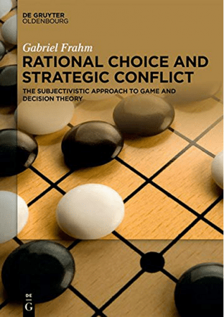 FreeCourseWeb Rational Choice and Strategic Conflict The Subjectivistic Approach to Game and Decision Theory