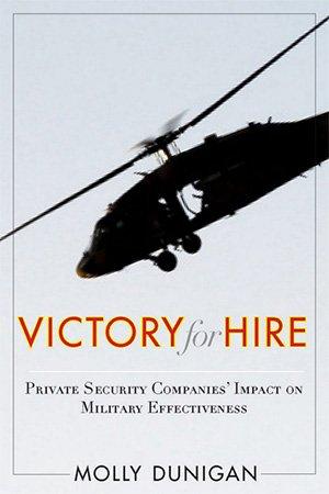 Victory for Hire Private Security Companies Impact on Military Effectiveness