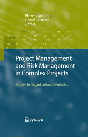 Project Management and Risk Management in Complex Projects Studies in Organizational Semiotics
