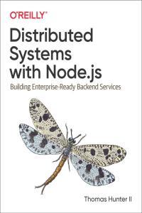 Distributed Node Js Building Enterprise Ready Backend Services by Thomas Hunter II EPUB