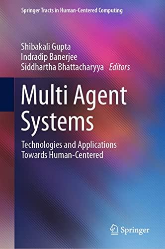 Multi Agent Systems Technologies and Applications towards Human Centered