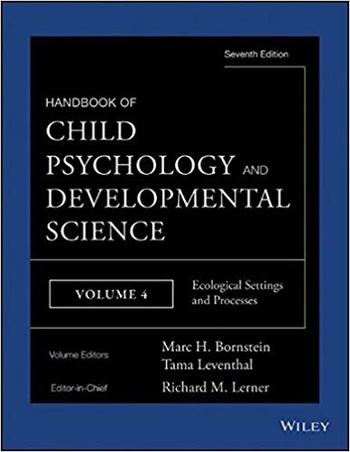 FreeCourseWeb Handbook of Child Psychology and Developmental Science Ecological Settings and Processes Handbook of Child Psychology Ed 7
