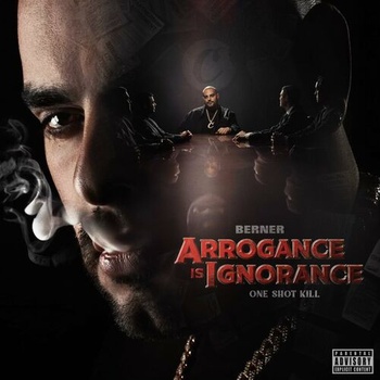 Berner Arrogance Is Ignorance One Shot Kill 2023 Mp3 320kbps PMEDIA