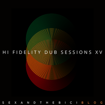 Hi Fidelity Dub Sessions XV