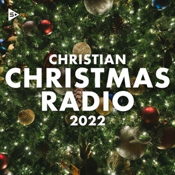 Various Artists Christian Christmas Radio 2022 Mp3 320kbps PMEDIA