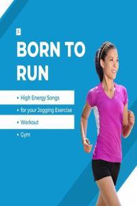 Various Artists Born To Run High Energy Songs for your Jogging Exercise Workout Gym 2023 Mp