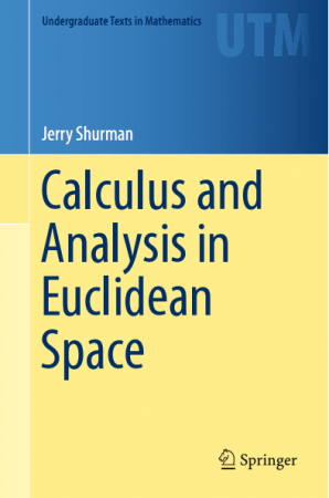 FreeCourseWeb Calculus and Analysis in Euclidean Space Undergraduate Texts in Mathematics