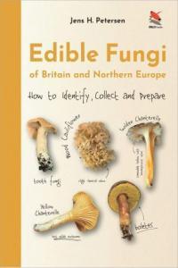 Edible Fungi of Britain and Northern Europe How to Identify Collect and Prepare True PDF