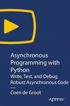 DevCourseWeb Asynchronous Programming with Python Write Test and Debug Robust Asynchronous Code