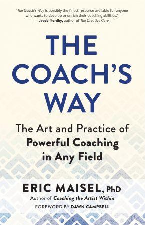 The Coach s Way The Art and Practice of Powerful Coaching in Any Field FreeCourseWeb