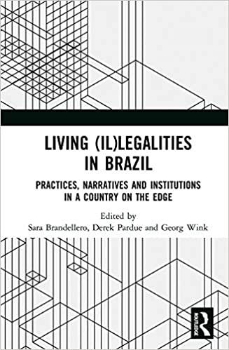 Living Il legalities in Brazil Practices Narratives and Institutions in a Country on the Edge