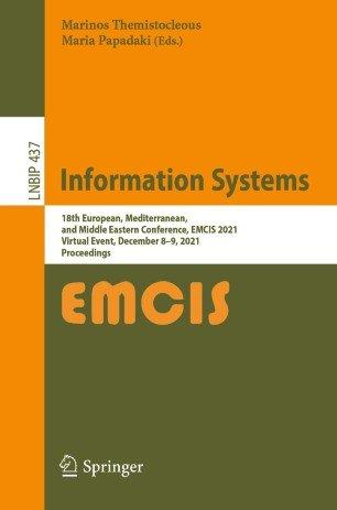 Information Systems 18th European Mediterranean and Middle Eastern Conference EMCIS 2021
