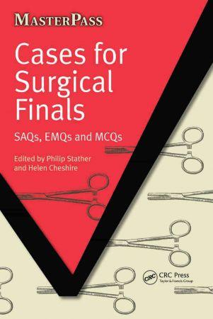 Cases for Surgical Finals SAQs EMQs and MCQs