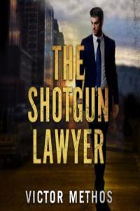 Victor Methos The Shotgun Lawyer