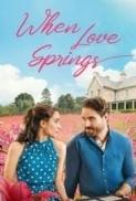 When Love Springs 2023 1080p