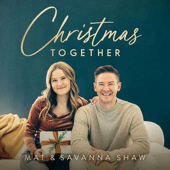 Mat and Savanna Shaw Christmas Together 2022 Mp3 320kbps PMEDIA