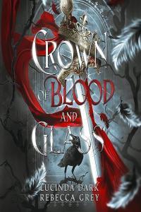 Lucinda Dark Rebecca Grey Awakened Fates 01 Crown of Blood and Glass