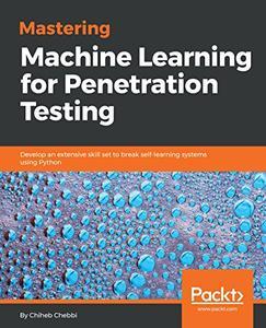 Mastering Machine Learning for Penetration Testing True