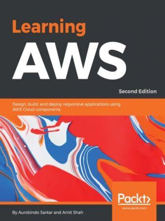 Learning AWS Design build and deploy responsive applications using AWS cloud components 2nd Edition True EPUB AZW3