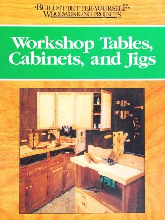 Workshop Tables Cabinets and Jigs Build It Yourself Woodworking Projects FreeCourseWeb