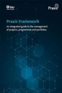 Praxis Framework An integrated guide to the management of projects programmes and portfolios g