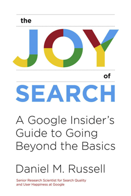 The Joy of Search A Google Insider s Guide to Going Beyond the Basics True EPUB