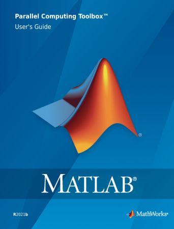 MATLAB Parallel Computing Toolbox User s Guide 2021