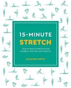 5 Minute Stretch Four 15 Minute Workouts For Flexibility Posture And Strength